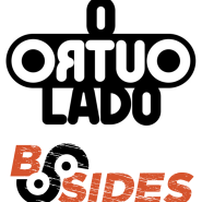 A Conferência O Outro Lado – Security BSides São Paulo